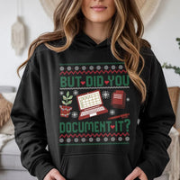 Humorous Office Humor Hoodie, But Did You Document It Hoodie, Christmas Work Sweater Hoodie, Coworker HR Nurse Teacher Pullover Present