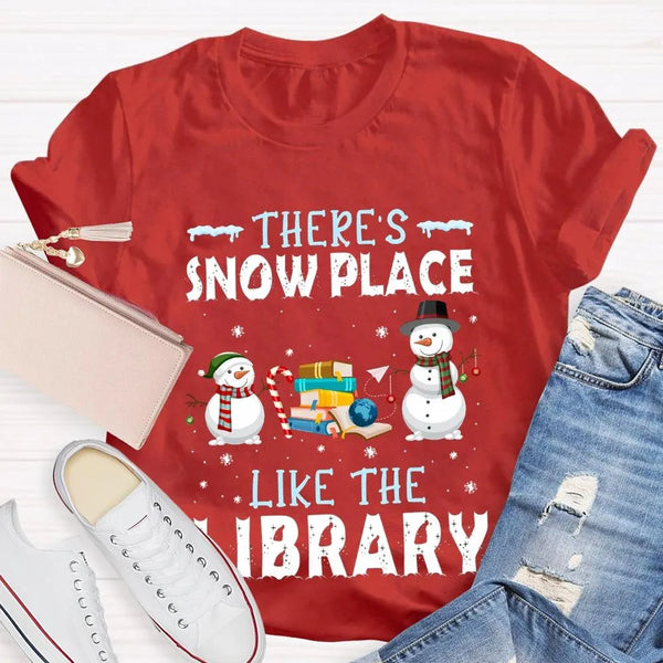 Christmas Snowman Book Lover Shirt, Theres Snow Place Like the Library T-Shirt, Winter Librarian Graphic Tee, Present