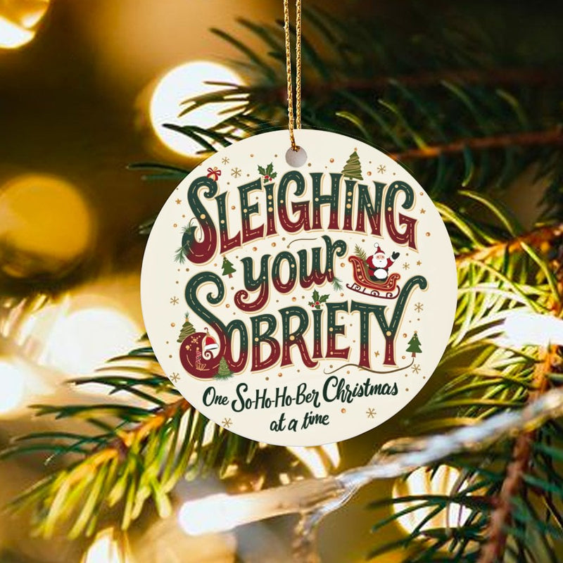 Humorous Sober Holiday Ceramic Ornament, Sleighing Your Sobriety Ornament, Clean and Sober Christmas Tree Ornament, Recovery Keepsake Present
