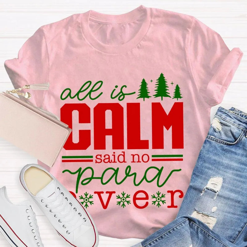 Humorous Paramedic Christmas T-Shirt, All Is Calm Said No Para Ever Shirt, Holiday EMS Tee, Paramedic Graphic Tee, First Responder Xmas Present