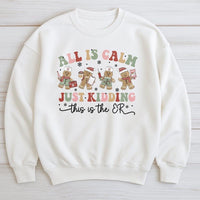 Humorous Nurse Christmas Sweatshirt, All is Calm Just Kidding ER Sweatshirt, Gingerbread ER Crewneck, Holiday Medical Pullover Sweatshirt