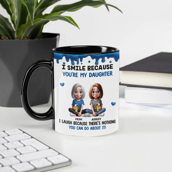I Smile Because Youre My Daughter Mug, Humorous Mother Daughter Coffee Mug, Adorable Mom Quote Ceramic Mug, Birthday Christma
