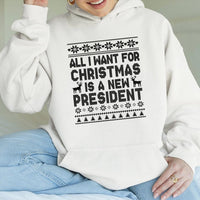 Humorous Political Ugly Sweater Hoodie, All I Want for Christmas Is a New President Hoodie, Retro Holiday Sweatshirt, Activist Graphic Hoodie