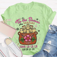 Humorous Latin Food Christmas T-Shirt, Tis the Season Tamale Shirt, Festive Tamales Graphic Tee, Mexican Food Holiday Shirt, Foodie Xmas Present