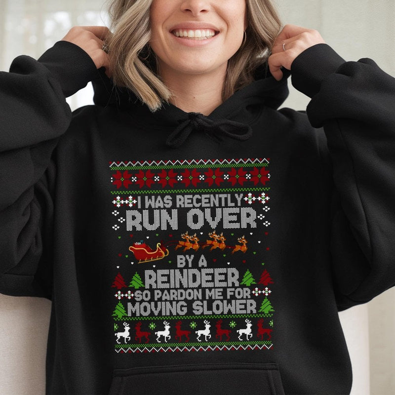 Humorous Christmas Reindeer Hoodie, Run Over by A Reindeer Hoodie, Ugly Sweater Reindeer Hoodie, Holiday Graphic Hooded Sweatshirt, Xmas Present