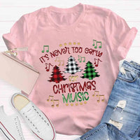 Humorous Music Teacher Shirt, Never Too Early for Christmas Music T-Shirt, Christmas Music Lover Graphic Tee, Musician Holiday Present Shirt