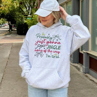 Humorous Holiday Quote Hooded Sweatshirt, Probably Just Gonna Jingle Christmas Hoodie, Sarcastic Xmas Sweater, Adorable Winter Graphic Hoodie Present
