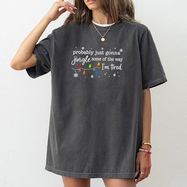 Humorous Christmas T-Shirt, Jingle Some of the Way Shirt, Sarcastic Holiday Graphic Tee, Adorable Christmas Tee, Humorous Xma