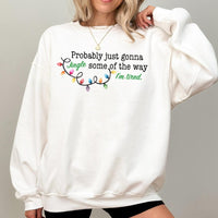 Humorous Christmas Lights Crewneck, Probably Just Gonna Jingle Some of the Way Sweatshirt, Sarcastic Holiday Sweater