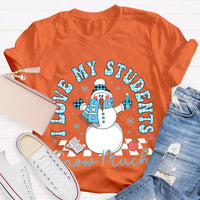 Snowman Teacher Christmas T-Shirt, I Love My Students Snow Much Shirt, Holiday Teacher Tee, Adorable Winter Educator Shirt, Christmas Present