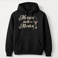 Festive Cocktail Hoodie, Merrier with a Martini Hoodie, Christmas Martini Hoodie, Holiday Party Hooded Sweatshirt, Drinking Present for Women