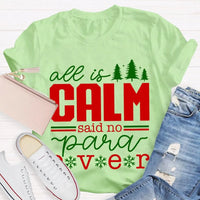 Humorous Paramedic Christmas T-Shirt, All Is Calm Said No Para Ever Shirt, Holiday EMS Tee, Paramedic Graphic Tee, First Responder Xmas Present