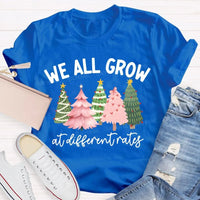 Motivational Tree T-Shirt, We All Grow at Different Rates Christmas Shirt, Christmas Tree Holiday Shirt, Inspirational Xmas Tee, Quote Shirt