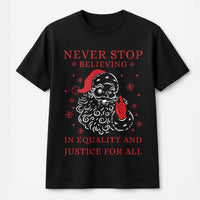 Equality and Justice Christmas Tee, Social Justice Santa T-Shirt, Progressive Holiday Graphic Shirt, Activist Christmas Season T-Shirt