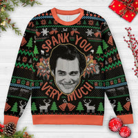 Humorous Holiday Party Sweater, Spank You Very Much Ugly Christmas Sweatshirt, Retro Comedy Quote Xmas All Over Print Crewneck Present