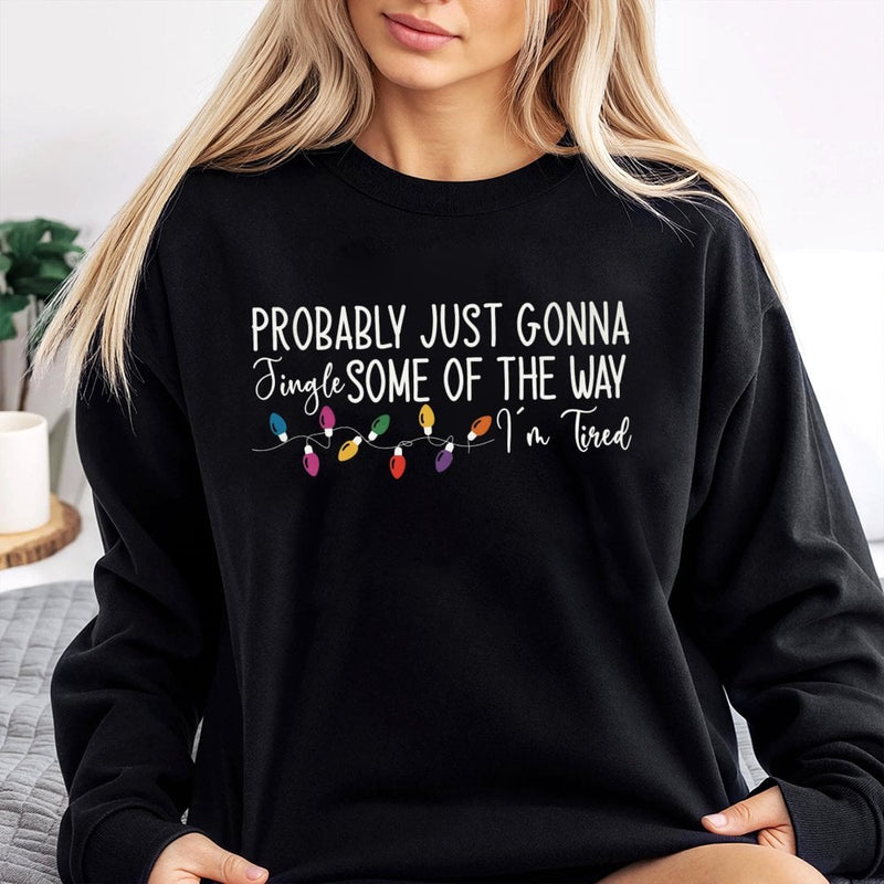 Humorous Christmas Sweatshirt, Probably Just Gonna Jingle Some of the Way Sweatshirt, Retro Holiday Humor Crewneck, Sarcastic Xmas Sweatshirt