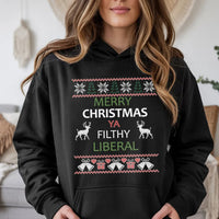 Humorous Ugly Christmas Hoodie, Merry Christmas Ya Filthy Liberal Hoodie, Liberal Xmas Graphic Hooded Sweatshirt, Holiday Party Present Hoodie
