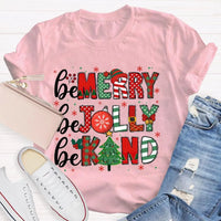 Christmas Holiday Graphic T-Shirt, Be Merry Be Jolly Be Kind Shirt, Adorable Winter Graphic Tee, Merry Christmas Kindness Shirt, Holiday Present