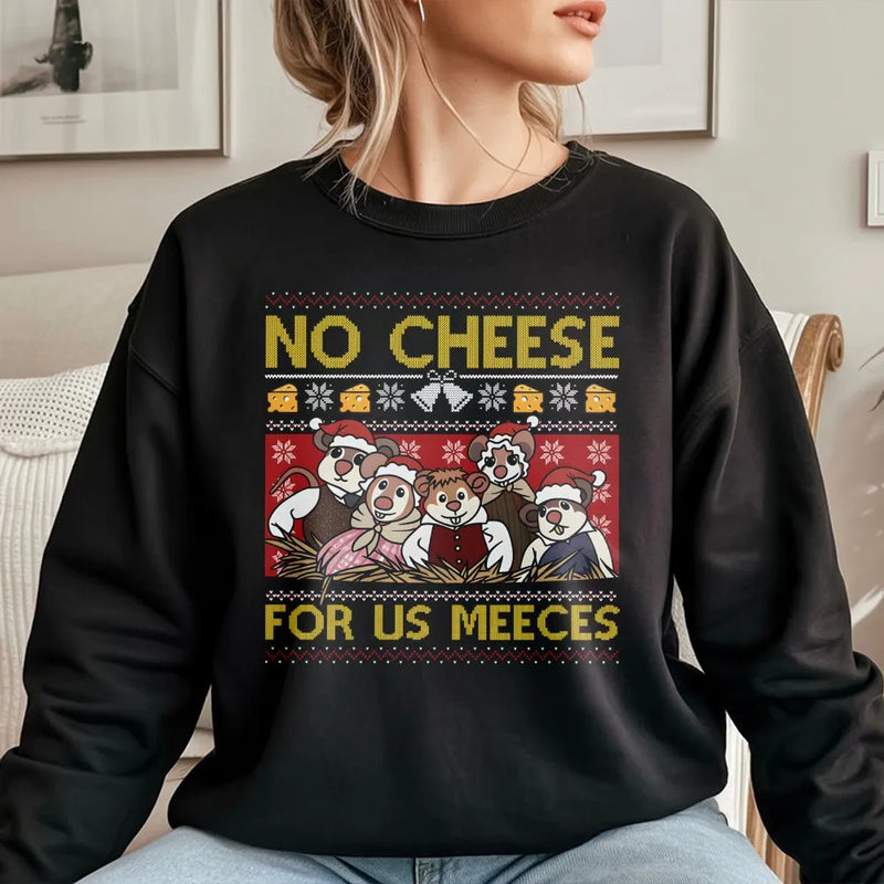 Ugly Christmas Mouse Sweatshirt, No Cheese for Us Meeces Sweatshirt, Humorous Holiday Crewneck, Adorable Xmas Graphic Sweatshirt, Holiday Present