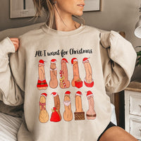 Naughty Sarcastic Holiday Crewneck, All I Want for Christmas Humorous Adult Sweatshirt, Dirty Humor Xmas Pullover