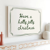Cursive Typography Canvas Print, Have a Holly Jolly Christmas Canvas Art, Minimalist Christmas Canvas Wall Art, Festive Holiday Home Present