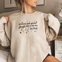 Humorous Christmas Tired Mom Sweatshirt, Probably Just Gonna Jingle Some of the Way Sweatshirt, Holiday Crewneck, Tired Xmas Jingle Sweatshirt