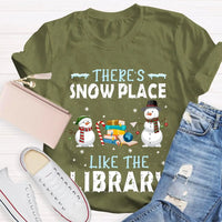 Christmas Snowman Book Lover Shirt, Theres Snow Place Like the Library T-Shirt, Winter Librarian Graphic Tee, Present