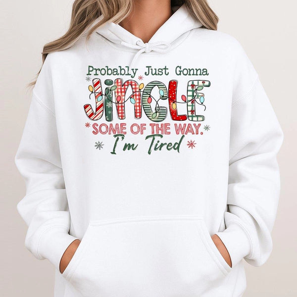 Humorous Christmas Holiday Hooded Sweatshirt, Probably Just Gonna Jingle Some of the Way Hoodie, Humorous Xmas Graphic Pullov
