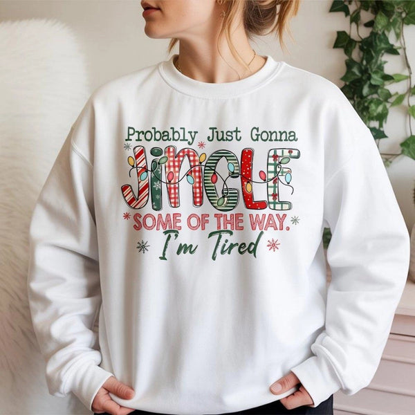 Humorous Holiday Slogan Sweater, Probably Just Gonna Jingle Christmas Sweatshirt, Tired Mom Xmas Crewneck, Adorable Teacher W