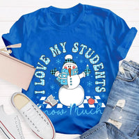 Snowman Teacher Christmas T-Shirt, I Love My Students Snow Much Shirt, Holiday Teacher Tee, Adorable Winter Educator Shirt, Christmas Present