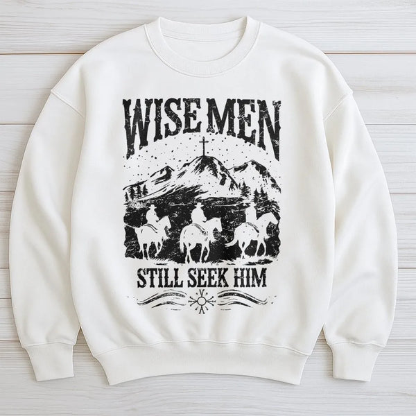 Western Cowboy Christian Sweatshirt, Wise Men Still Seek Him Sweatshirt, Faith Based Christmas Crewneck, Religious Holiday Be
