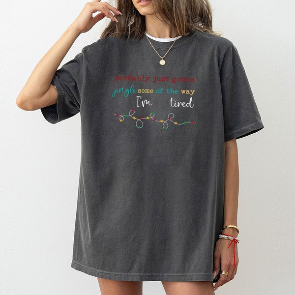 Humorous Sarcastic Christmas Tee, Probably Just Gonna Jingle T-Shirt, Tired Adult Holiday Graphic Shirt, Humor Xmas Tee, Wint