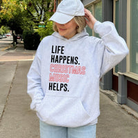Humorous Holiday Music Quote Hoodie, Life Happens Christmas Music Helps Hoodie, Festive Xmas Hooded Sweatshirt, Comfy Winter Song Pullover