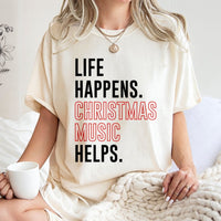 Humorous Holiday Music T-Shirt, Life Happens Christmas Music Helps Shirt, Festive Carol Graphic Tee, Retro Xmas Music Shirt, Music Lover Present