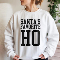 Humorous Christmas Quote Sweatshirt, Santa's Favorite Ho Sweatshirt, Adult Humor Holiday Sweatshirt, Sarcastic Xmas Crewneck, Novelty Gag Present