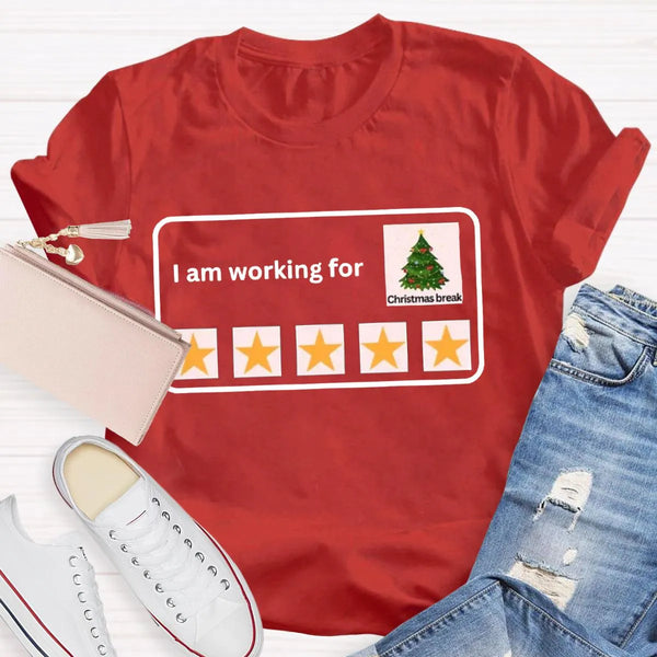Humorous Winter Holiday Graphic Tee, Working for Christmas Break Teacher T-Shirt, Last Day of School Xmas Shirt, Teacher Chri