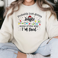 Humorous Christmas Graphic Crewneck, Probably Just Gonna Jingle Some of the Way Sweatshirt, Sarcastic Holiday Sweater, Adorable Xmas Pullover