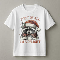 Humorous Holiday Raccoon Shirt, First of All I'm A Delight Raccoon Christmas T-Shirt, Adorable Animal Xmas Graphic Tee, Raccoon Lover Christmas Tee