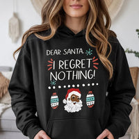 I Regret Nothing Santa Hoodie, Black Santa Christmas Hoodie, Humorous Santa Christmas Sweatshirt, Retro Holiday Hooded Pullover, Xmas Present