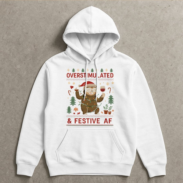 Humorous Sloth Christmas Sweatshirt, Overstimulated & Festive AF Hoodie, Wine Lover Xmas Pullover, Holiday Humor Sloth Hooded