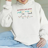 Humorous Christmas Graphic Hoodie, Probably Just Gonna Jingle Some of the Way Hoodie, Tired Mom Holiday Sweatshirt, Xmas Holiday Pullover Present