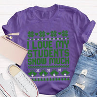 Adorable Christmas Teacher Shirt, I Love My Students Snow Much T-Shirt, Winter Holiday Educator Tee, School Staff Xmas Graphic Teacher T-Shirt