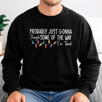 Humorous Christmas Sweatshirt, Probably Just Gonna Jingle Some of the Way Sweatshirt, Retro Holiday Humor Crewneck, Sarcastic Xmas Sweatshirt