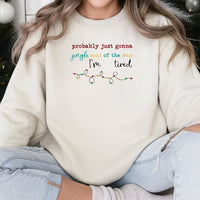 Humorous Christmas Crewneck, Probably Just Gonna Jingle Some of the Way Sweatshirt, Tired Mom Xmas Sweater, Adorable Holiday Graphic Pullover Present