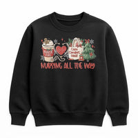 Nurse Christmas Sweatshirt, Nursing All the Way Sweatshirt, Registered Nurse Holiday Crewneck, Nursing Student Winter Pullover