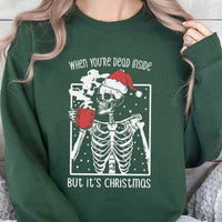 Humorous Skeleton Sweatshirt, Dead Inside but It's Christmas Sweatshirt, Sarcastic Holiday Sweatshirt, Edgy Skeleton Jumper, Winter Xmas Present