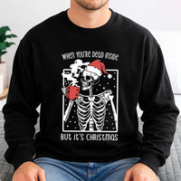 Humorous Skeleton Sweatshirt, Dead Inside but It's Christmas Sweatshirt, Sarcastic Holiday Sweatshirt, Edgy Skeleton Jumper, Winter Xmas Present