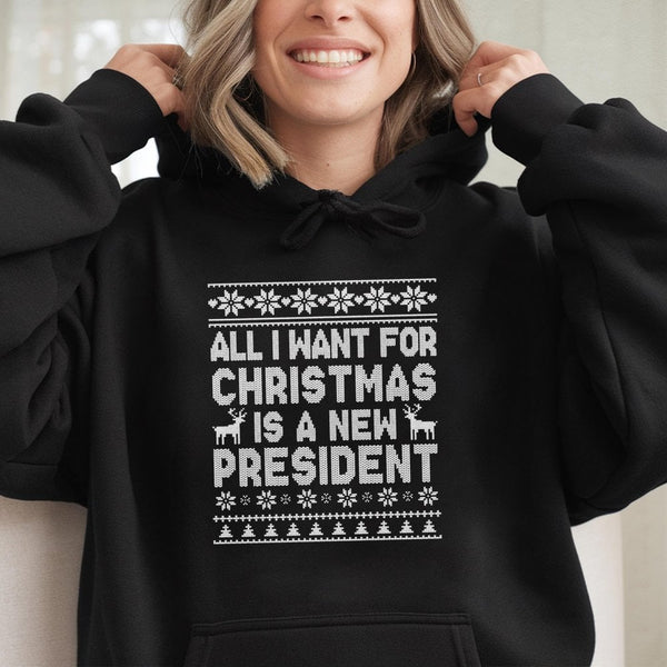 Humorous Political Ugly Sweater Hoodie, All I Want for Christmas Is a New President Hoodie, Retro Holiday Sweatshirt, Activis