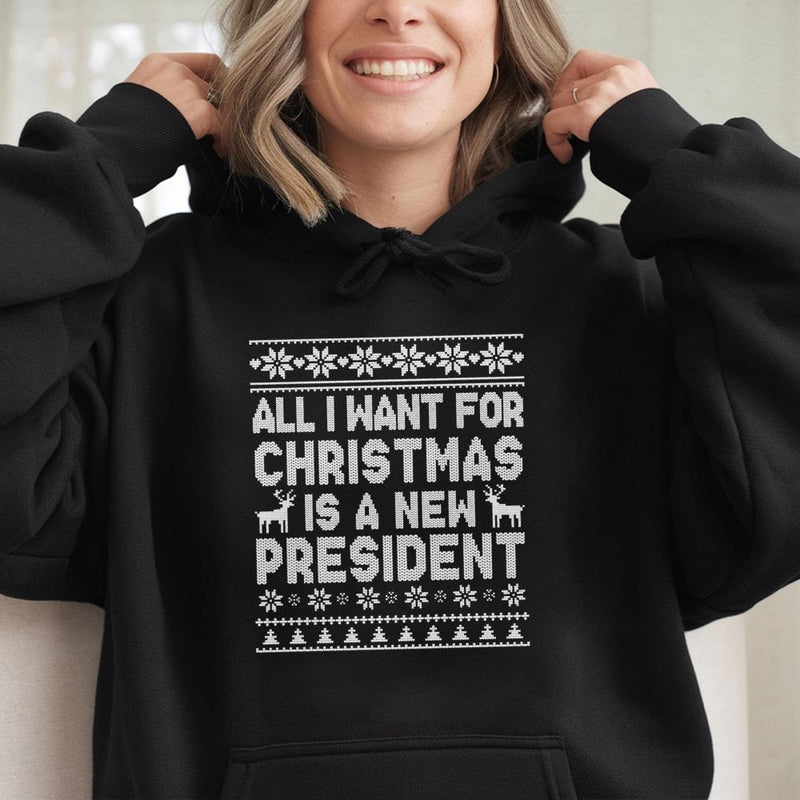 Humorous Political Ugly Sweater Hoodie, All I Want for Christmas Is a New President Hoodie, Retro Holiday Sweatshirt, Activist Graphic Hoodie
