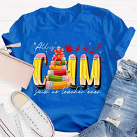 Pencil Tree Christmas Shirt, All Is Calm Said No Teacher Ever Shirt, Humorous Teacher Holiday Tee, Sarcastic Educator Shirt, Christmas Present